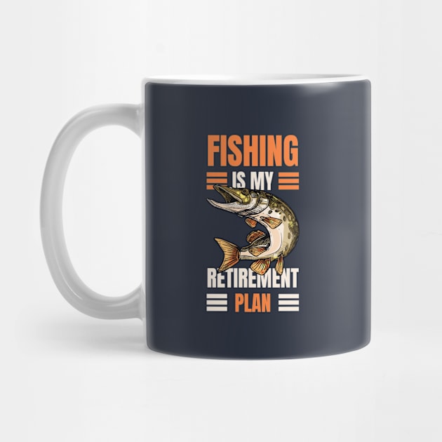 Fishing is my retirement plan by aspanguji